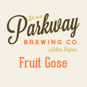Fruit Goes Parkway Brewing Company Salem Roanoke Virginia Craft Beer